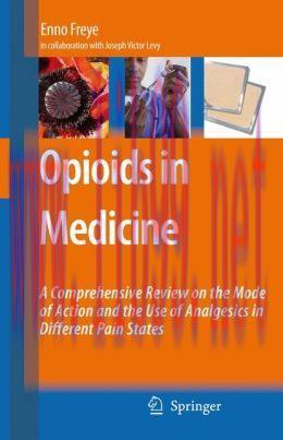[AME]Opioids in Medicine: A Comprehensive Review on the Mode of Action and the Use of Analgesic...