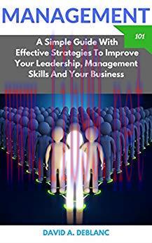 (PDF)MANAGEMENT 101: A Simple Guide With Effective Strategies To Improve Your Leadership, Manag...