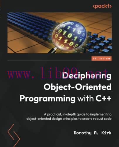 [FOX-Ebook]Deciphering Object-Oriented Programming with C++: A practical, in-depth guide to imp...