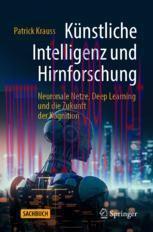 [PDF]K&uuml;nstliche Intelligenz und Hirnforschung: Neuronale Netze, Deep Learning und die Zukunft d...