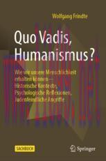 [PDF]Quo Vadis, Humanismus?: Wie wir unsere Menschlichkeit erhalten k&ouml;nnen - Historische Kontex...
