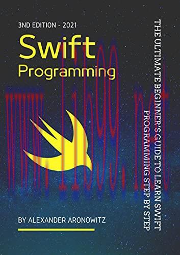 [FOX-Ebook]Swift Programming: The Ultimate Beginner&rsquo;s Guide to Learn swift Programming Step by ...