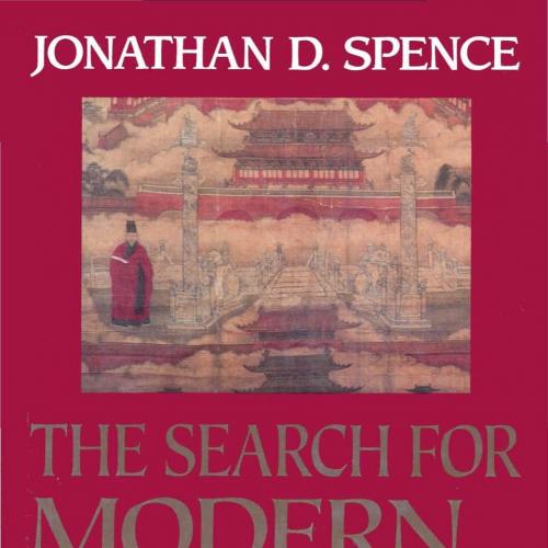 Search for Modern China, The - Jonathan D. Spence