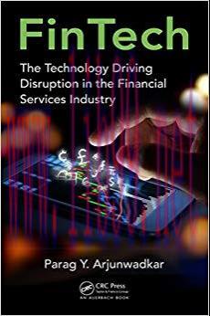 FinTech: The Technology Driving Disruption in the Financial Services Industry 1st Edition,