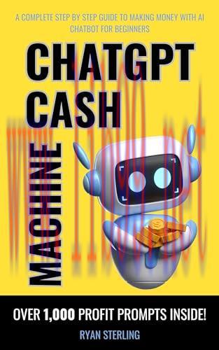 [FOX-Ebook]ChatGPT Cash Machine: A Non-Tech Beginner's Guide to Crafting Profitable Prompts and...