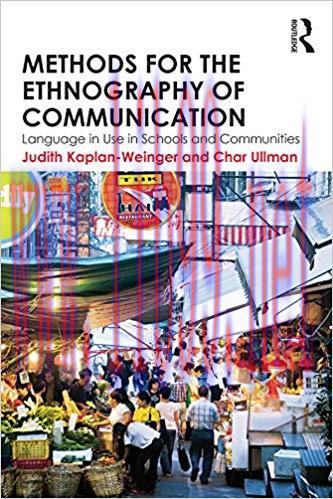 Methods for the Ethnography of Communication: Language in Use in Schools and Communities 1st Ed...
