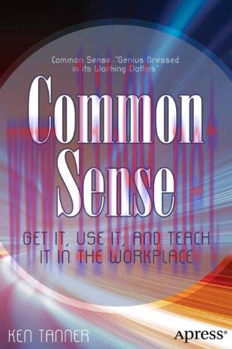 [FOX-Ebook]Common Sense: Get It, Use It, and Teach It in the Workplace