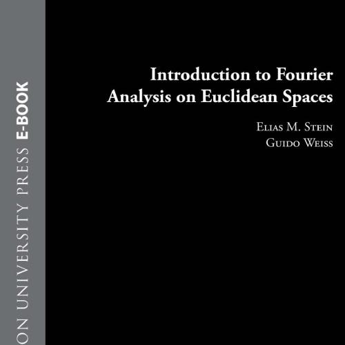 Introduction to Fourier Analysis on Euclidean Spaces (PMS-32)