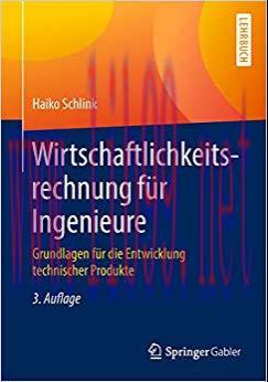 (PDF)Wirtschaftlichkeitsrechnung f&uuml;r Ingenieure: Grundlagen f&uuml;r die Entwicklung technischer Pro...