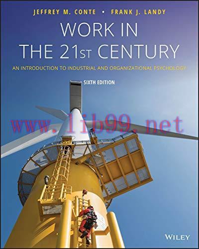 Work in the 21st Century: An Introduction to Industrial and Organizational Psychology, 6th Edit...