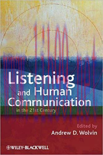 Listening and Human Communication in the 21st Century: 21st Century Perspectives 1st Edition,