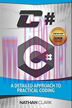 C#: A Detailed Approach to Practical Coding (Step-By-Step C# Book 2)