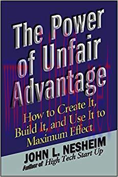 (PDF)The Power of Unfair Advantage: How to Create It, Build it, and Use It to Maximum Effect