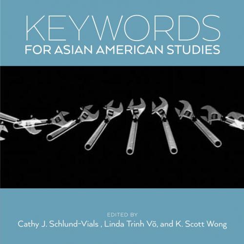 Keywords for Asian American Studies