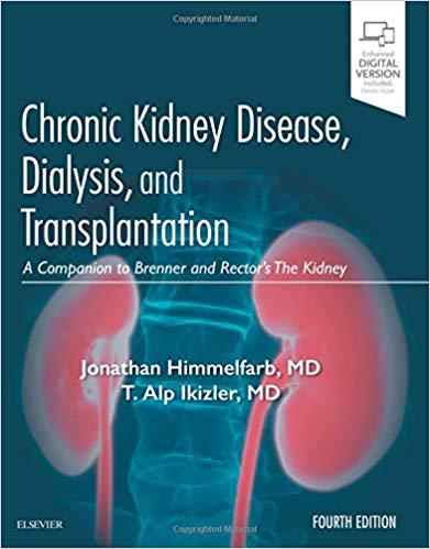 Chronic Kidney Disease, Dialysis, and Transplantation A Companion to Brenner and Rector&rsquo;s The K...