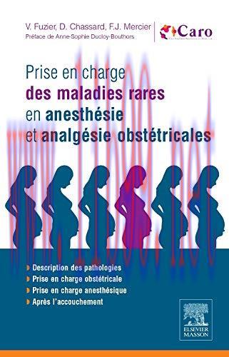 [AME]Prise en charge des maladies rares en anesth&eacute;sie et analg&eacute;sie obst&eacute;tricales: En 200 Fiches...
