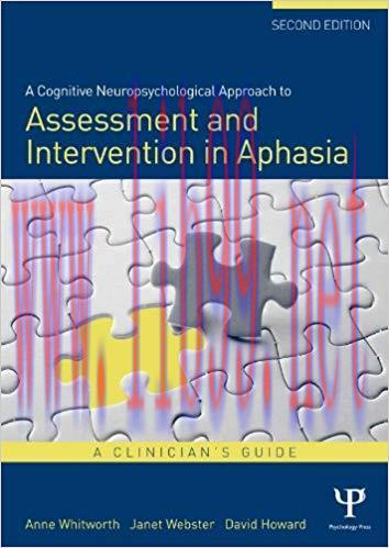 A Cognitive Neuropsychological Approach to Assessment and Intervention in Aphasia: A clinician&rsquo;...