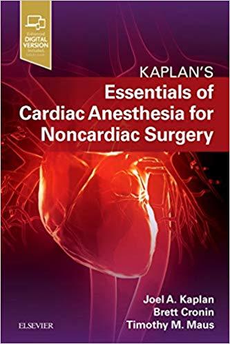 Kaplan&rsquo;s Essentials of Cardiac Anesthesia for Noncardiac Surgery