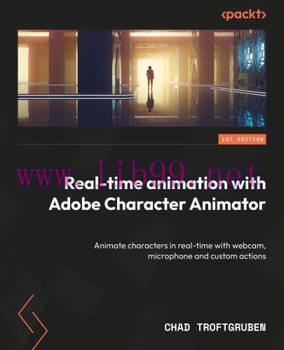 [FOX-Ebook]Real-Time Animation with Adobe Character Animator: Animate characters in real time w...