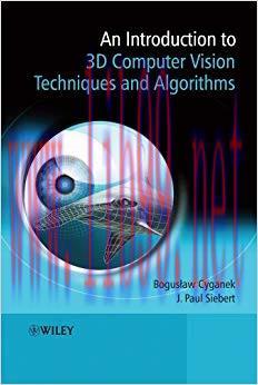 An Introduction to 3D Computer Vision Techniques and Algorithms 1st Edition,