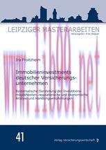 [PDF]Immobilieninvestments deutscher Versicherungsunternehmen: Systematische Darstellung der In...