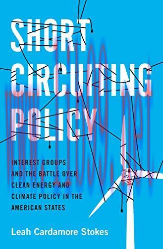 (PDF)Short Circuiting Policy: Interest Groups and the Battle Over Clean Energy and Climate Poli...