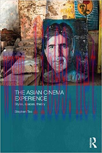 The Asian Cinema Experience: Styles, Spaces, Theory (Media, Culture and Social Change in Asia) ...