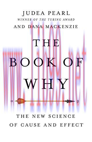 The Book of Why: The New Science of Cause and Effect