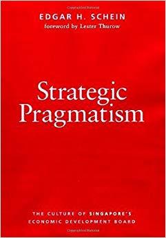 (PDF)Strategic Pragmatism The Culture of Singapore&rsquo;s Economics Development Board The Culture of...