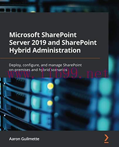 [FOX-Ebook]Microsoft SharePoint Server 2019 and SharePoint Hybrid Administration: Deploy, confi...