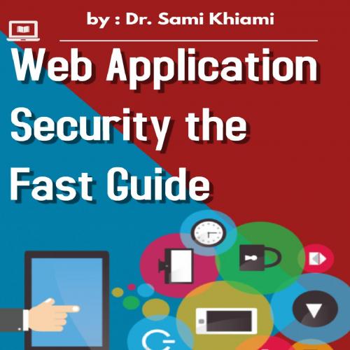 Web Application Security the Fast Guide_ Learning algorithms, the best guide for learning to pr...