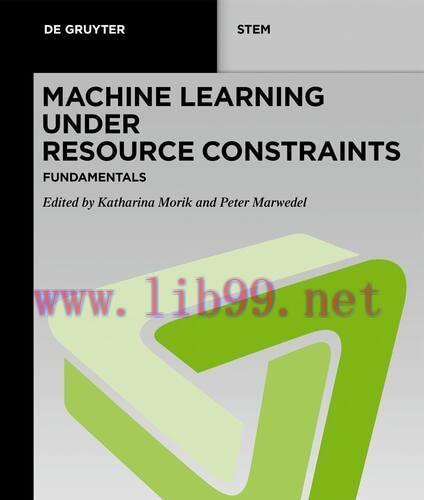 [FOX-Ebook]Machine Learning under Resource Constraints, Volume 1: Fundamentals