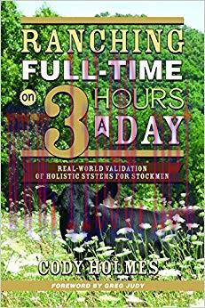 Ranching Full-Time on Three Hours a Day: Real-World Validation of Holistic Systems for Stockmen