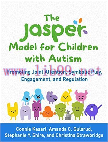 [AME]The JASPER Model for Children with Autism: Promoting Joint Attention, Symbolic Play, Engag...