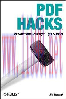 PDF Hacks: 100 Industrial-Strength Tips & Tools 1st Edition