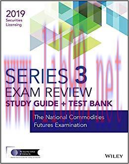 Wiley Series 3 Securities Licensing Exam Review 2019 + Test Bank: The National Commodities Futu...