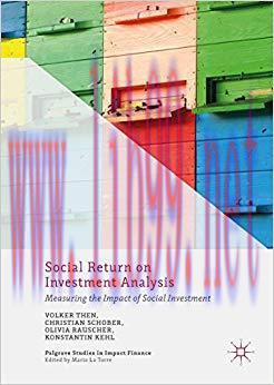 Social Return on Investment Analysis: Measuring the Impact of Social Investment (Palgrave Studi...