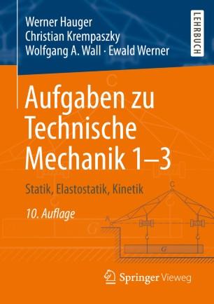 Aufgaben zu Technische Mechanik 1&ndash;3