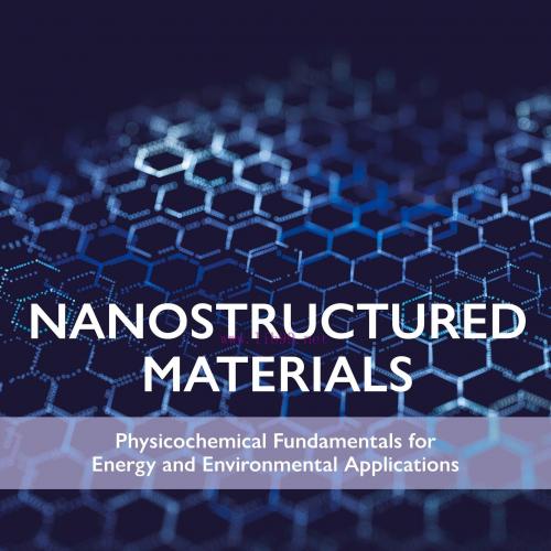 [AME]Nanostructured Materials: Physicochemical Fundamentals for Energy and Environmental Applic...