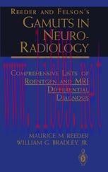 [PDF]Reeder and Felson&rsquo;s Gamuts in Neuro-Radiology: Comprehensive Lists of Roentgen and MRI Dif...