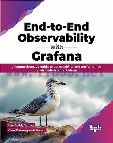 [FOX-Ebook]End-to-End Observability with Grafana: A comprehensive guide to observability and pe...
