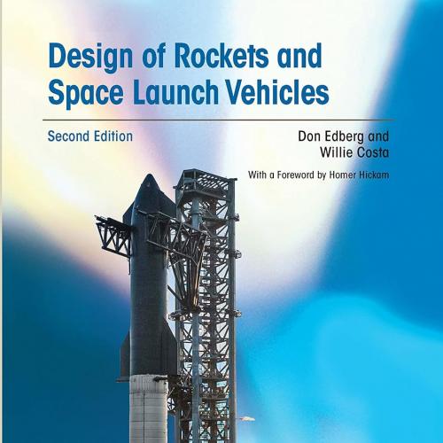 Design of Rockets and Space Launch Vehicles, Second Edition Hardcover &ndash; December 9, 2022