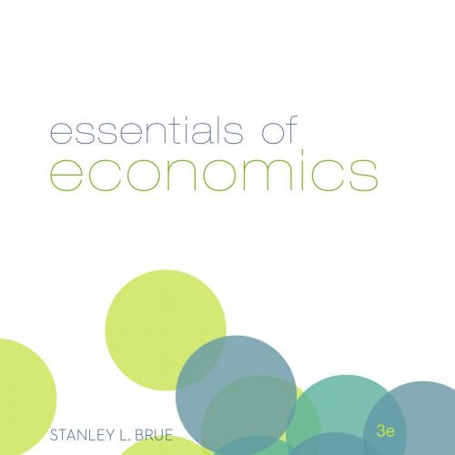 Essentials of Economics, 3rd Edition by by Stanley L. Bruce Campbell R. McConnell - Wei Zhi