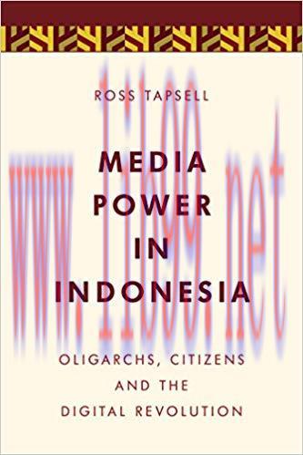 Media Power in Indonesia: Oligarchs, Citizens and the Digital Revolution (Media, Culture and Co...