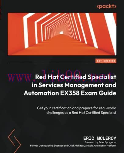 [FOX-Ebook]Red Hat Certified Specialist in Services Management and Automation EX358 Exam Guide:...