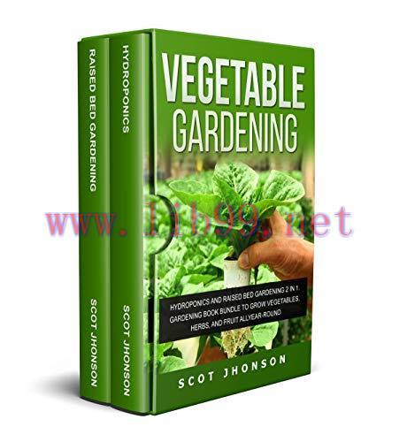 [FOX-Ebook]VEGETABLE GARDENING: Hydroponics and Raised Bed Gardening 2 in 1. Gardening Book Bun...