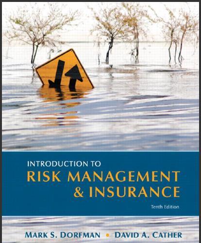 (Test Bank)Introduction to Risk Management and Insurance 10th Edition by Mark S. Dorfman.zip
