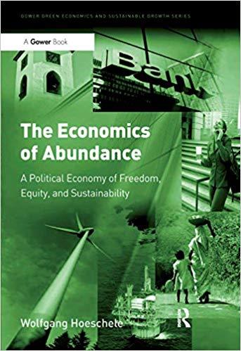 (PDF)The Economics of Abundance A Political Economy of Freedom, Equity, and Sustainability (Gow...
