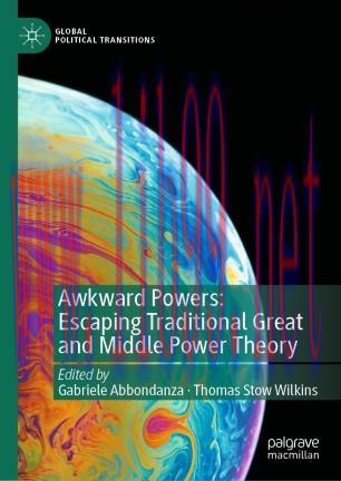 Awkward Powers: Escaping Traditional Great and Middle Power Theory