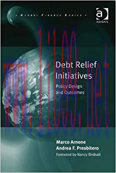 (PDF)Debt Relief Initiatives: Policy Design and Outcomes (Global Finance) 1st Edition